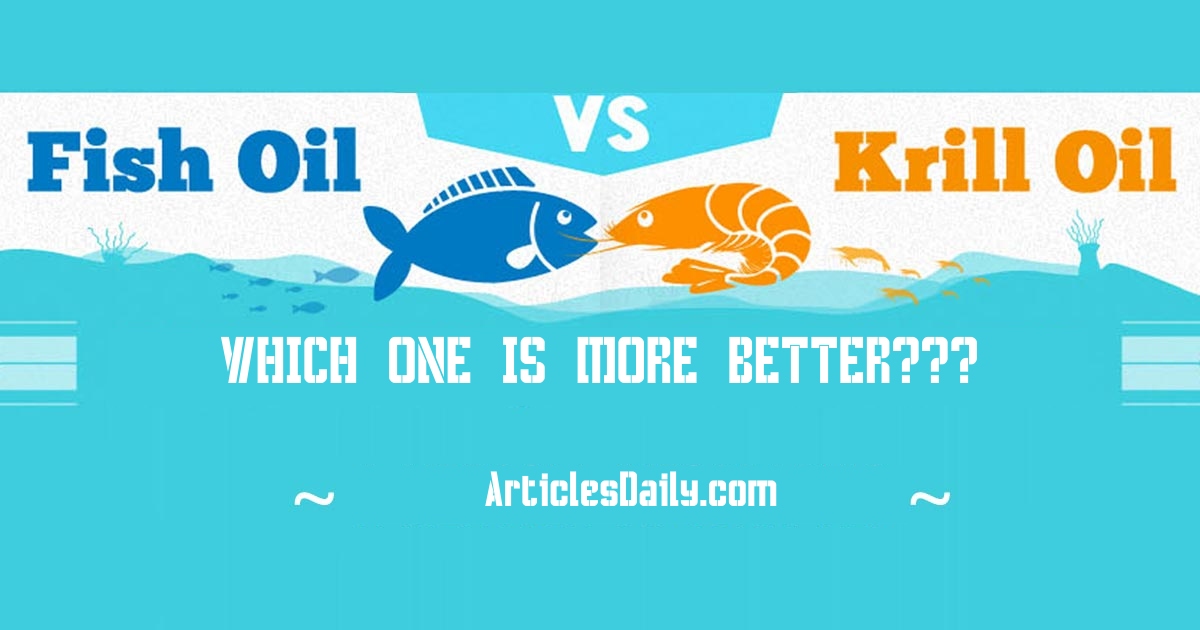 Which is More Better_ Fish Oil vs Krill Oil-articlesdaily.com-shmilon
